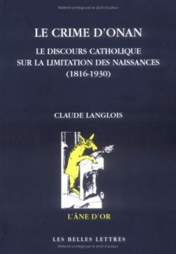 Livrenpoche : Le Crime d'Onan : Le Discours catholique sur la limitation des naissances - Claude Langlois - Livre