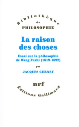 Livrenpoche : La raison des choses : Essai sur la philosophie de Wang Fuzhi - Jacques Gernet - Livre
