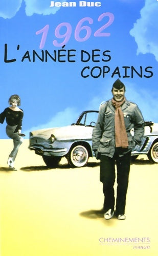 Livrenpoche : 1962 L'année des copains - Jean Duc - Livre