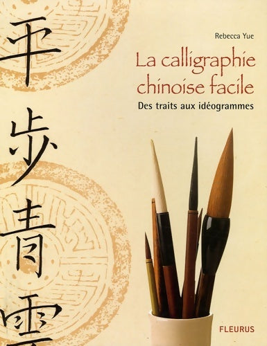 Livrenpoche : CALLIGRAPHIE CHINOISE FACILE - Rebecca Yue - Livre
