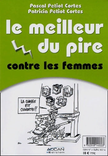 Livrenpoche : Le meilleur du pire : Contre les femmes ; Contre les hommes - Patricia Petiot Cortes - Livre