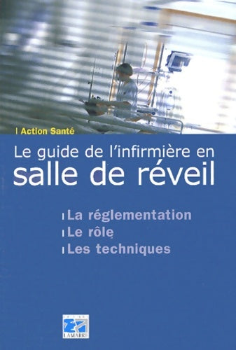 Livrenpoche : LE GUIDE DE L INFIMIERE EN SALLE DE réveil - Collectif - Livre