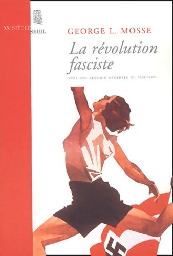 Livrenpoche : La révolution fasciste vers une théorie générale du fascisme - Georges L. Mosse - Livre