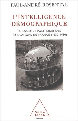 Livrenpoche : L'Intelligence démographique : Sciences et politiques des populations en France - Paul-André Rosenthal - Livre