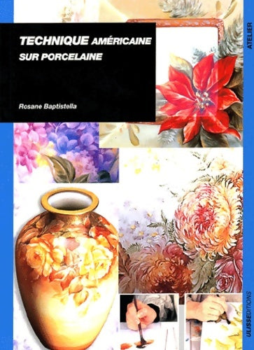 Livrenpoche : Technique américaine sur porcelaine - Rosane Baptistella - Livre