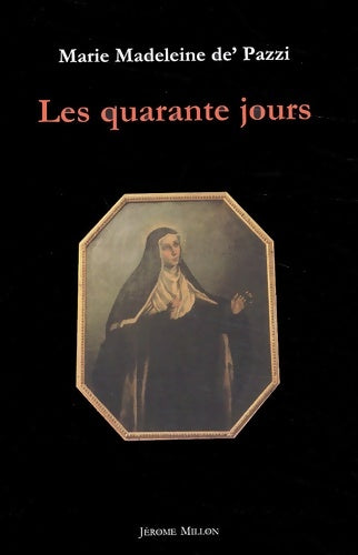 Livrenpoche : Les quarante jours - Marie-Madeleine De Pazzi - Livre