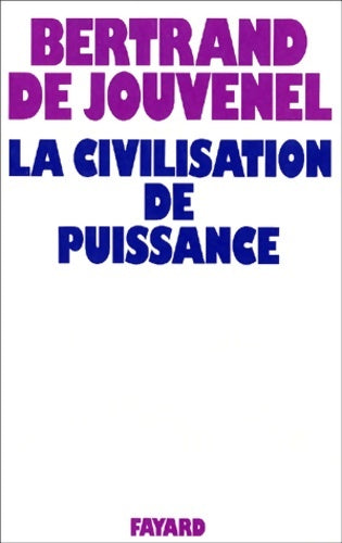 Livrenpoche : La civilisation de puissance - Bertrand De Jouvenel - Livre