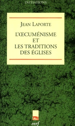 Livrenpoche : L'Oecuménisme et les Traditions des églises - Jean Laporte - Livre