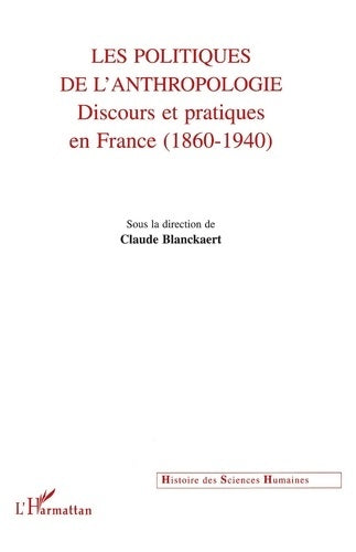 Livrenpoche : Les politiques de l'anthropologie : Discours et pratiques en France - Claude Blanckaert - Livre