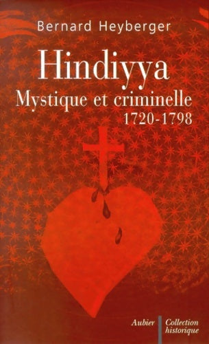 Livrenpoche : Hindiyya mystique et criminelle 1720-1798 - Bernard Heyberger - Livre