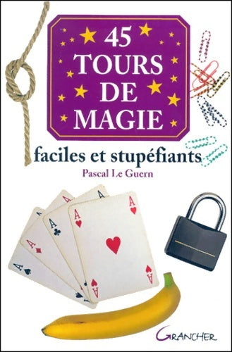 Livrenpoche : 45 Tours de magie - Pascal Le Guern - Livre