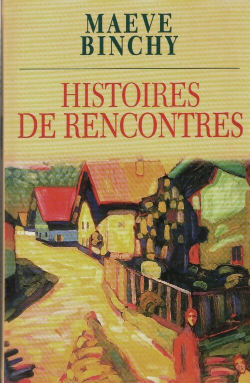 Livrenpoche : Histoires de rencontres - Maeve Binchy - Livre