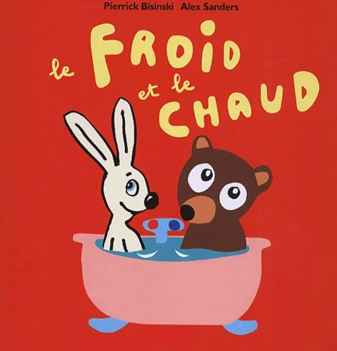 Livrenpoche : Le froid et le chaud - Alex Sanders - Livre