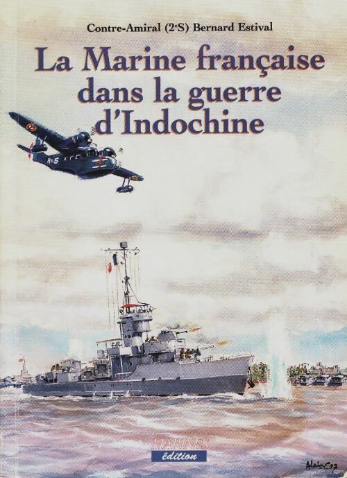 Livrenpoche : La marine française dans la guerre d'Indochine - Bernard Estival - Livre