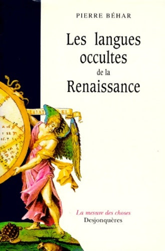 Livrenpoche : Les Langues occultes de la Renaissance : Essai sur la crise intellectuelle de l'Europe au XVIe siècle - Pierre Béhar - Livre