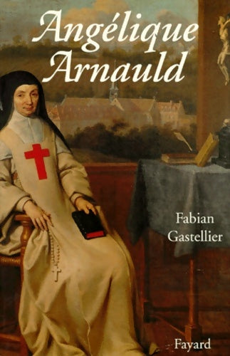 Livrenpoche : Angélique Arnauld - Fabian Gastellier - Livre