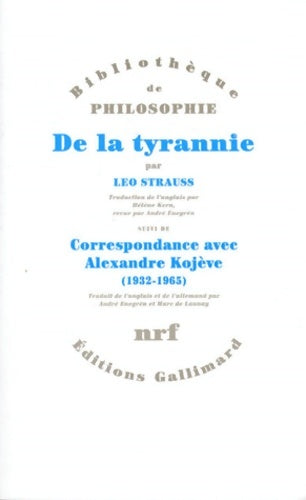 Livrenpoche : De la tyrannie / Tyrannie et sagesse d'Alexandre Kojève / Mise au point de Leo Strauss /Correspondance Leo Strauss - Alexandre Kojève  / Hiéron de Xénophon - Léo Strauss - Livre