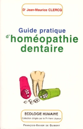 Livrenpoche : Guide pratique d'homéopathie dentaire - Jean-Maurice Clercq - Livre