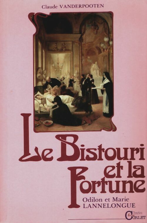 Livrenpoche : Le bistouri et la fortune à la belle époque  - Claude Vanderpooten - Livre