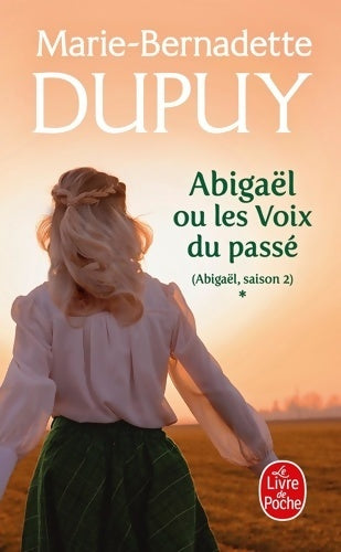 Livrenpoche : Abigaël ou les voix du passé - Marie-Bernadette Dupuy - Livre