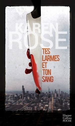 Livrenpoche : Tes larmes et ton sang - Karen Rose - Livre