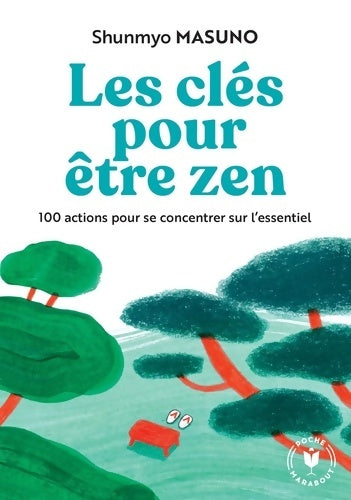 Livrenpoche : Les clés pour être zen : 100 actions pour se concentrer sur l'essentiel - Shunmyo Masuno - Livre