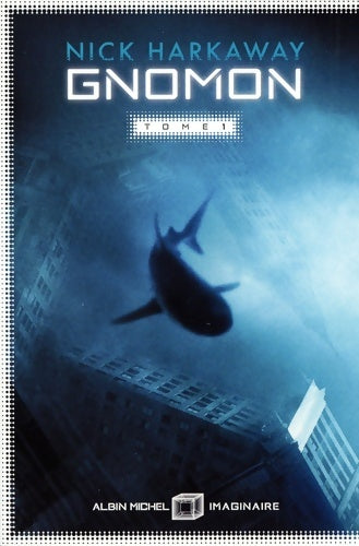 Livrenpoche : Gnomon Tome I - Nick Harkaway - Livre