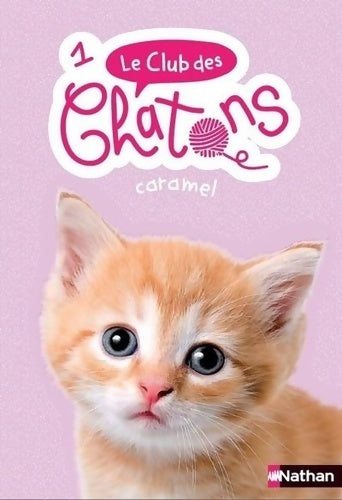 Livrenpoche : Le club des chatons Tome I - Caramel - Dès 6 ans - Sue Mongredien - Livre