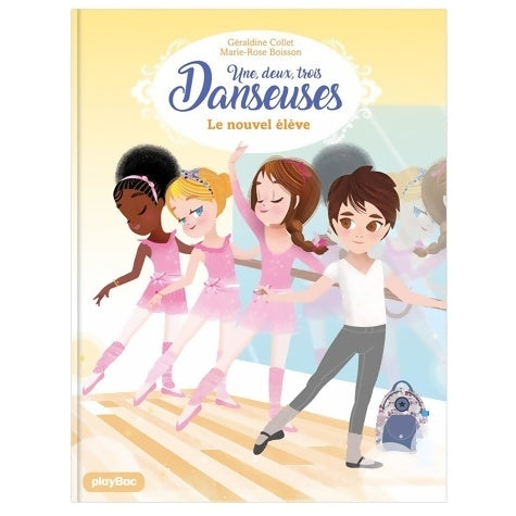 Livrenpoche : Une deux trois Danseuses - Le nouvel élève Tome IV - Géraldine Collet - Livre
