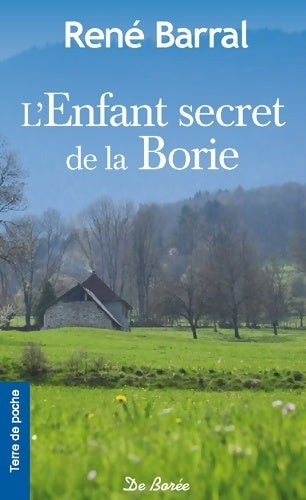 Livrenpoche : L'Enfant secret de la borie - René Barral - Livre