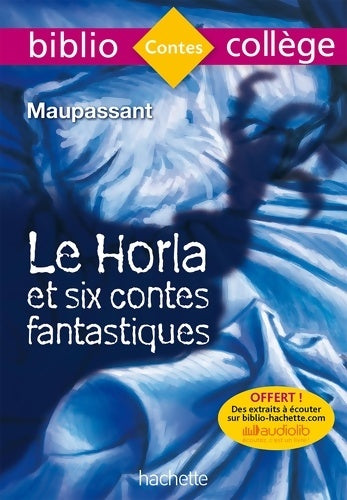 Livrenpoche : Bibliocollège - Le Horla et six contes fantastiques Guy de Maupassant - Guy De Maupassant - Livre