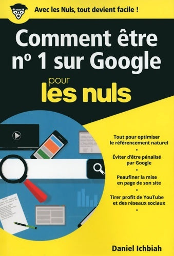 Livrenpoche : Comment être n°1 sur Google pour les Nuls poche : Les secrets du référencement naturel - Daniel Ichbiah - Livre