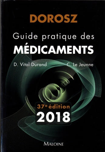 Livrenpoche : Dorosz guide pratique des médicaments 2018 37e éd - Denis Vital Durand - Livre