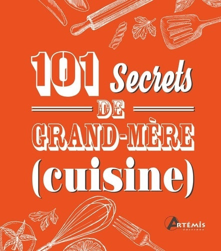 Livrenpoche : 101 secrets de grand-mère Cuisine - Collectif - Livre