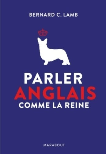 Livrenpoche : Parler anglais comme la reine - Bernard C. Lamb - Livre