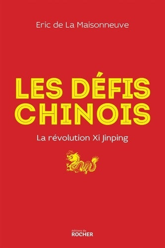 Livrenpoche : Les défis chinois : La révolution Xi Jinping - Eric De La Maisonneuve - Livre