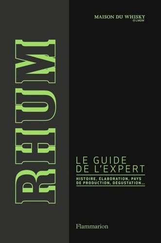 Livrenpoche : Rhum le guide de l'expert : Élaboration distilleries et dégustation - Collectif - Livre