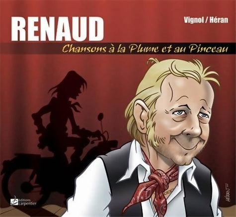 Livrenpoche : Renaud Chansons à la plume et au pinceau - Baptiste Vignol - Livre
