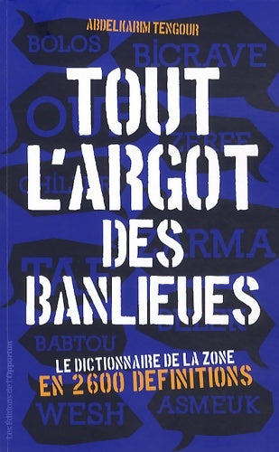 Livrenpoche : Tout l'argot des banlieues. Le dictionnaire de la - Abdelkarim Tengour - Livre