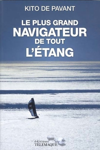 Livrenpoche : Le plus grand navigateur de tout l'étang - Kito De Pavant - Livre