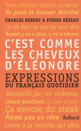 Livrenpoche : C'EST COMME LES CHEVEUX D'ÉLÉONORE. Expressions du français quotidien - Charles Bernet - Livre