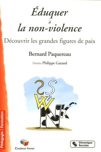 Livrenpoche : Éduquer à la non-violence découvrir les grandes figures de paix - Bernard Paquereau - Livre