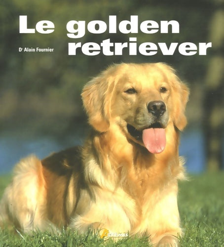 Livrenpoche : Le golden retriever - Alain Fournier - Livre