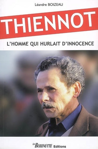 Livrenpoche : Thiennot : L'homme qui hurlait son innocence - Léandre Boizeau - Livre