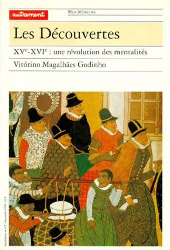 Livrenpoche : Les Découvertes : XVE-XVIE : UNE révolution DES MENTALITES - Magalhaes Godinho Vitorino - Livre