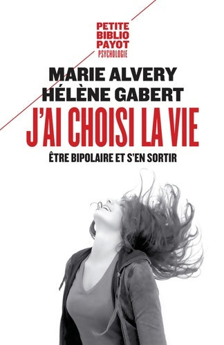Livrenpoche : J'ai choisi la vie : être bipolaire et s'en sortir - Marie Alvery - Livre