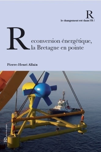 Livrenpoche : Reconversion énergétique la Bretagne en pointe - Pierre-Henri Allain - Livre
