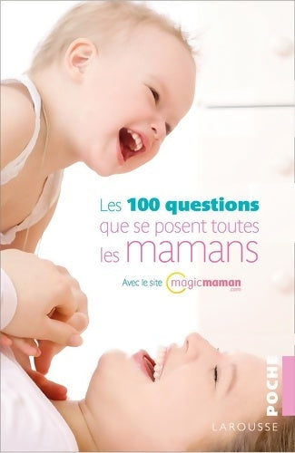 Livrenpoche : Les 100 questions que se posent toutes les mamans - Collectif - Livre