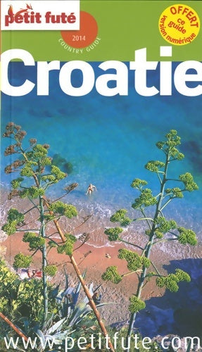 Livrenpoche : Croatie 2014 PETIT FUTE + CE GUIDE OFFERT EN VERSION numérique - Alter - Livre