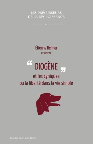 Livrenpoche : Diogène et les cyniques ou la liberté dans la vie simple - Etienne Helmer - Livre